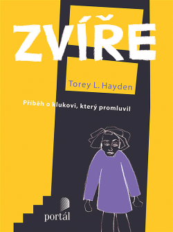 BELETRIE: Zvíře: Příběh o klukovi, který zmizel: Torey L. Hayden
