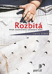 BELETRIE: Rozbitá: Cathy Glass