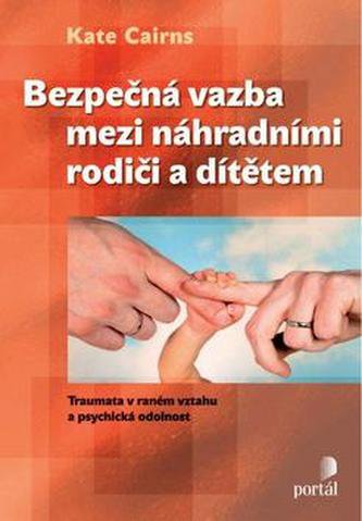 ODBORNÁ LITERATURA: Bezpečná vazba mezi náhradními rodiči a dítětem: Kate Cairns
