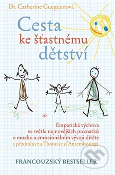 ODBORNÁ LITERATURA: Cesta ke šťastnému dětství: Catherine Gueguen