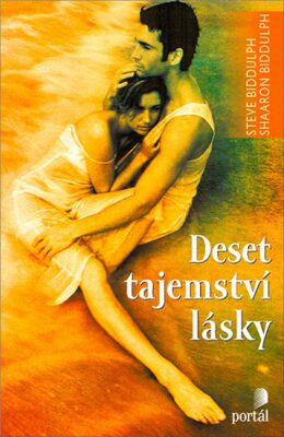 ROZVOJOVÁ LITERATURA: Deset tajemství lásky: Steve Biddulph, Shaaron Biddulph