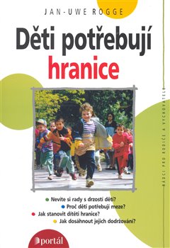 ODBORNÁ LITERATURA: Děti potřebují hranice: Jan-Uwe Rogge