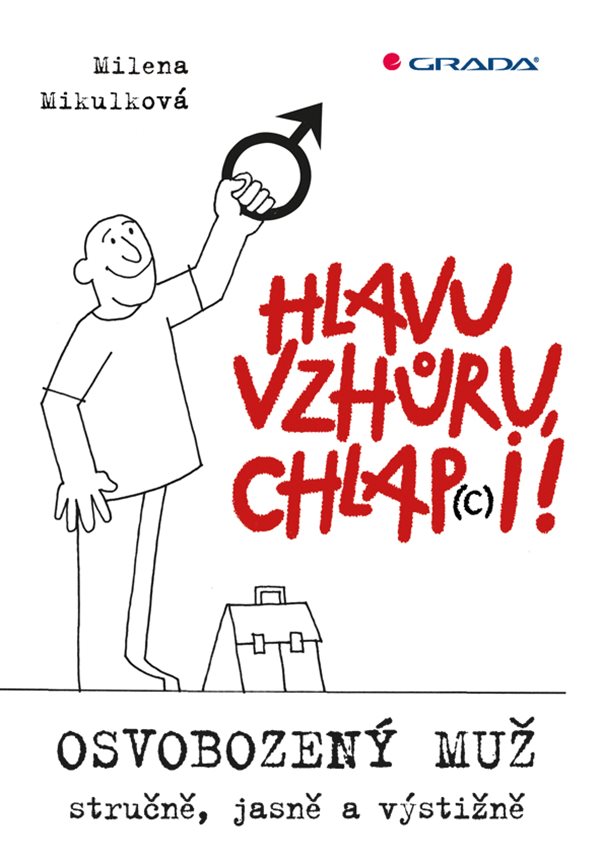 ODBORNÁ LITERATURA: Hlavu vzhůru, chlap(c)i! : Milena Mikulková