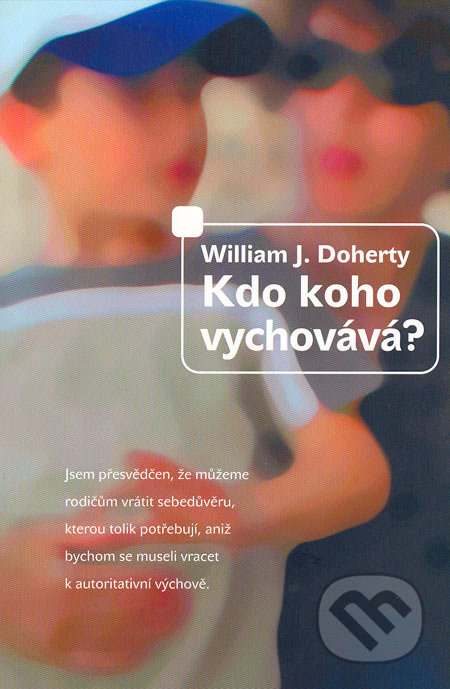 ROZVOJOVÁ LITERATURA: Kdo koho vychovává?: Wiliam Doherty