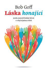 ROZVOJOVÁ LITERATURA: Láska konající: Bob Goff