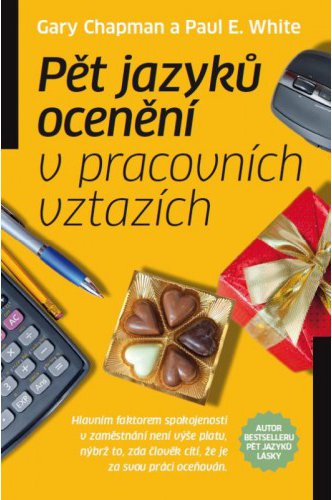 ROZVOJOVÁ LITERATURA: Pět jazyků ocenění v pracovních vztazích: Gary Chapman, Paul E. White