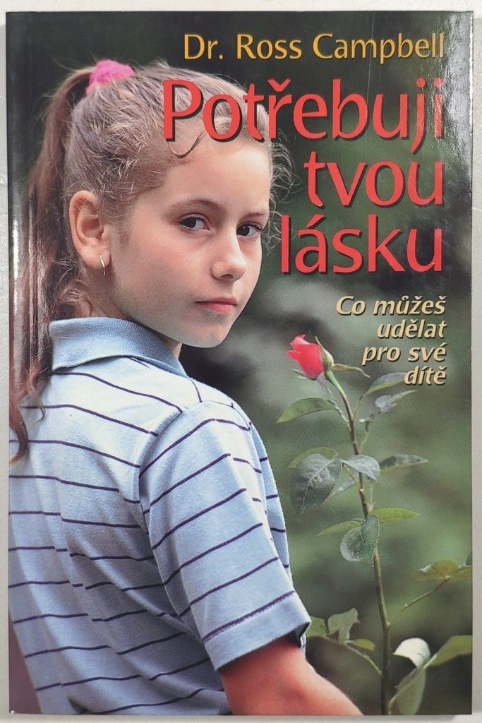 ROZVOJOVÁ LITERATURA: Potřebuji tvou lásku: Ross Campbell