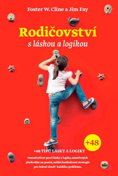 ROZVOJOVÁ LITERATURA: Rodičovství s láskou a logikou: Foster W Cline, Jim Fay