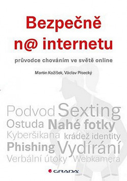 ODBORNÁ LITERATURA: Bezpečně na internetu: Martin Kožíšek, Václav Písecký