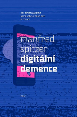 ODBORNÁ LITERATURA: Digitální demence: Manfred Spitzer