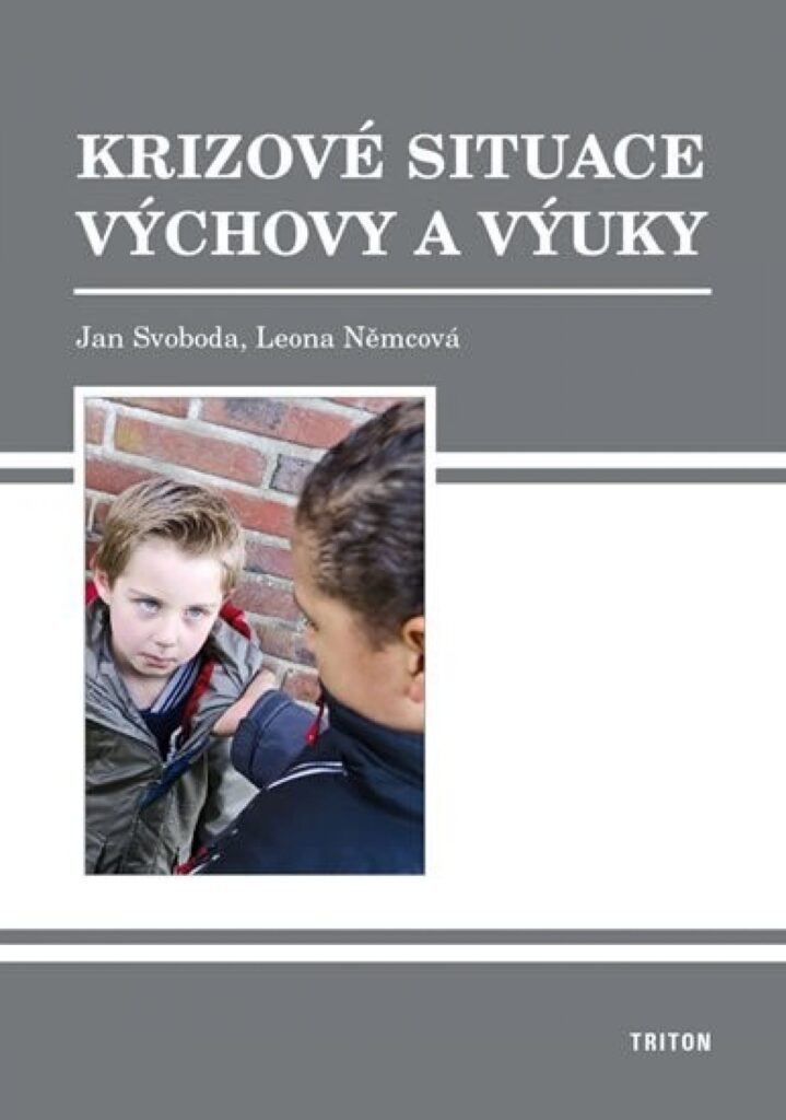 ODBORNÁ LITERATURA: Krizové situace výchovy a výuky: Jan Svoboda, Leona Němcová
