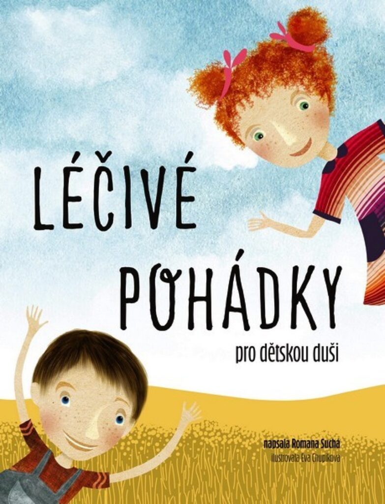 LITERATURA PRO DĚTI: Léčivé pohádky pro dětskou duši: Romana Suchá