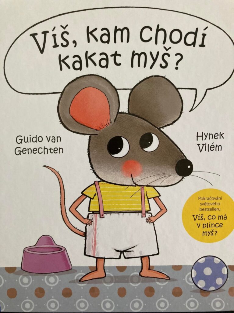 LITERATURA PRO DĚTI: Víš, kam chodí kakat myš? : Guido Van Genechten