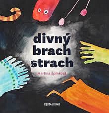 LITERATURA PRO DĚTI: Divný brach strach: Martina Špinková