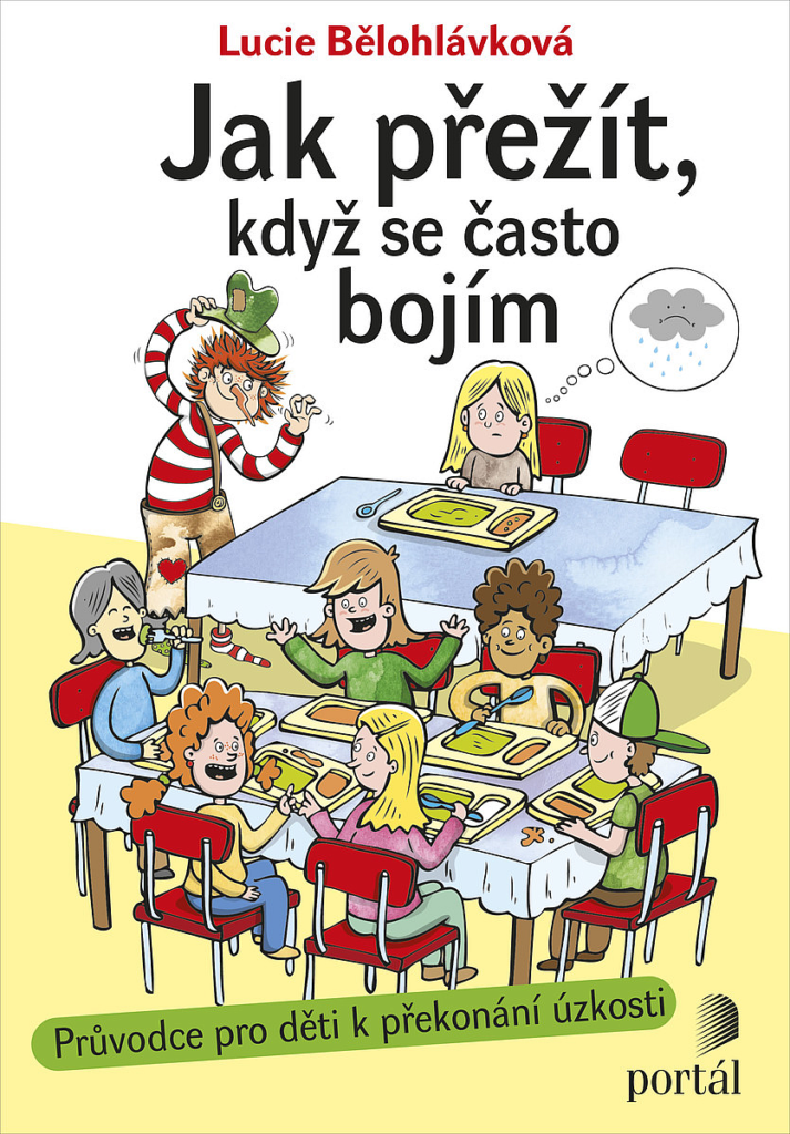 LITERATURA PRO DĚTI: Jak přežít, když se často bojím: Lucie Bělohlávková