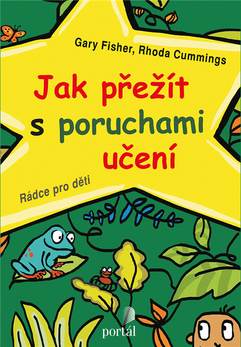 LITERATURA PRO DĚTI: Jak přežít s poruchami učení: Gary Fisher, Rhoda Cummings