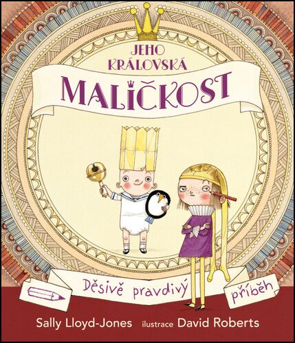 LITERATURA PRO DĚTI: Jeho královská maličkost: Sally Lloyd-Jones