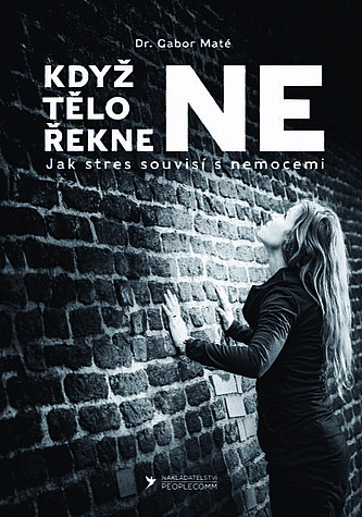 ODBORNÁ LITERATURA: Když tělo řekne NE: Gábor Maté