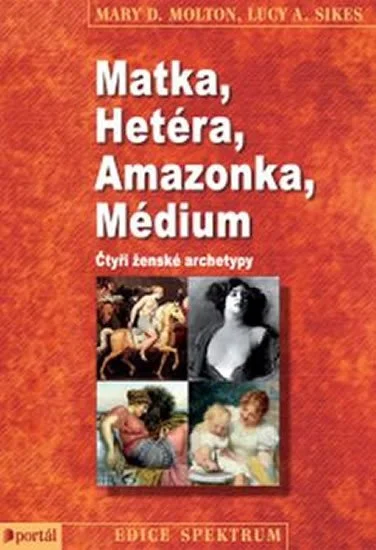 ROZVOJOVÁ LITERATURA: Matka, Hétera, Amazonka, Médium: Mary Dian Molton, Lucy Anne Sikes