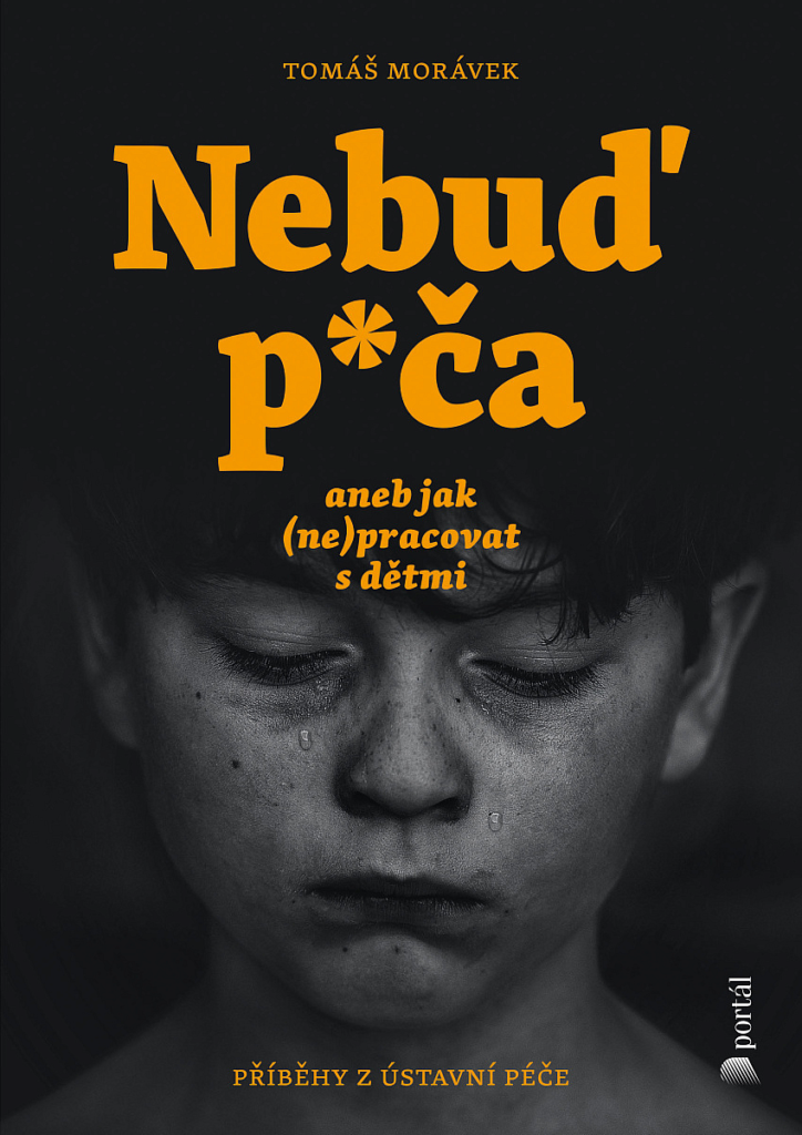 ODBORNÁ LITERATURA: Nebuď p*ča aneb jak (ne)pracovat s dětmi: Tomáš Morávek