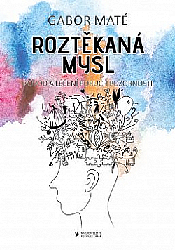 ODBORNÁ LITERATURA: Roztěkaná mysl: Gábor Maté